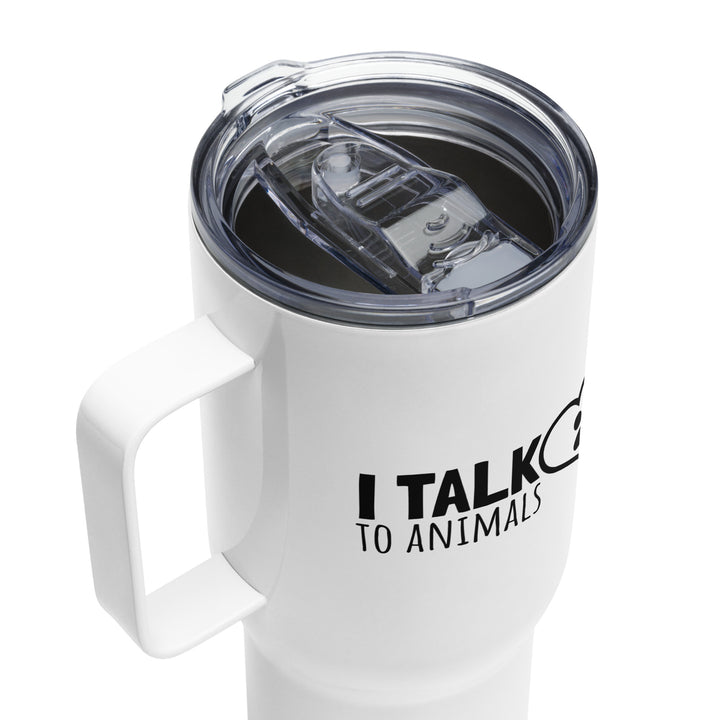 I Talk To Animals Travel Mug With Handle